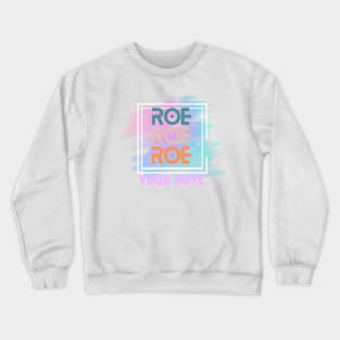 Pro Roe Crewneck Sweatshirt